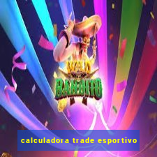 calculadora trade esportivo